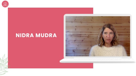 Nidra Mudra (8 minutes)